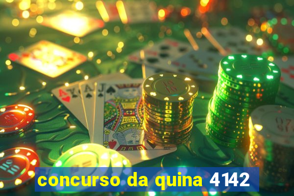 concurso da quina 4142